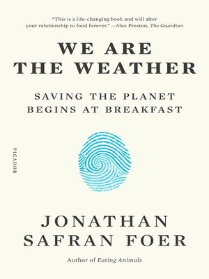 cover image of We Are the Weather: Saving the Planet Begins at Breakfast